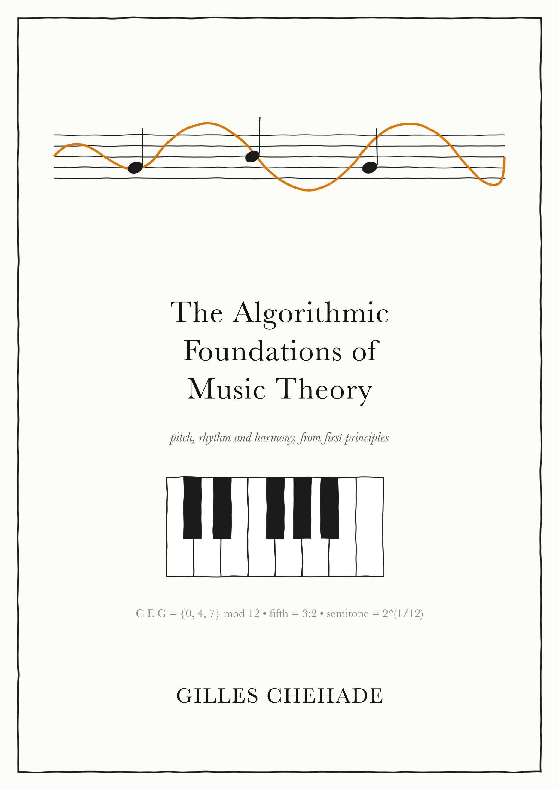 Cover of The Algorithmic Foundations of Music Theory, by Gilles Chehade